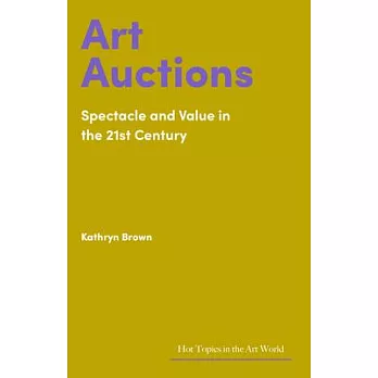 Art Auctions: Spectacle and Value in the 21st Century