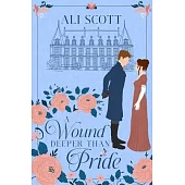 A Wound Deeper Than Pride: A Variation of Jane Austen’s Pride and Prejudice