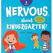 Nervous About Kindergarten?: An Affirmation-Themed Children’s Book To Help Kids (Ages 4-6) Overcome School Jitters