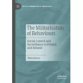 The Militarisation of Behaviours: Social Control and Surveillance in Poland and Ireland