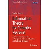 Information Theory for Complex Systems: An Information Perspective on Complexity in Dynamical Systems and Statistical Mechanics