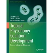 Tropical Phyconomy Coalition Development: Focus on Eucheumatoid Seaweeds