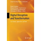 Digital Disruption and Transformation: Case Studies, Approaches, and Tools