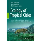 Ecology of Tropical Cities: Natural and Social Sciences Applied to the Conservation of Urban Biodiversity