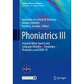 Phoniatrics III: Acquired Motor Speech and Language Disorders - Dysphagia - Phoniatrics and Covid-19