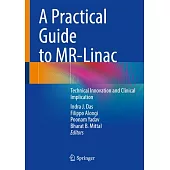 A Practical Guide to Mr-Linac: Technical Innovation and Clinical Implication