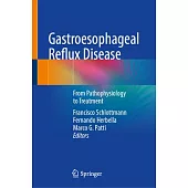 Gastroesophageal Reflux Disease: From Pathophysiology to Treatment