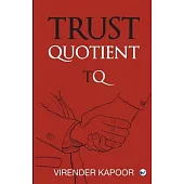Trust Quotient: A force multiplier you cannot ignore