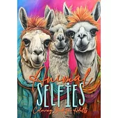 Animal Selfies Coloring Book for Adults: Animals Coloring Book for Adults Animals Grayscale Coloring Book for Adults Animals Grayscale Coloring Book f