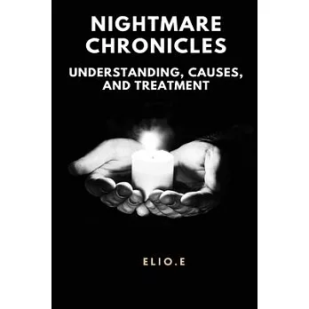 Nightmare Chronicles Understanding Causes And Treatment