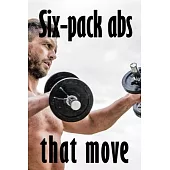 Six-pack abs that move: The Ultimate Abdominal Workout Abs Power Fitness Muscle Training Guide