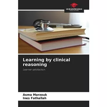Learning by clinical reasoning