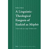 A Linguistic-Theological Exegesis of Ezekiel as Môphēt: 