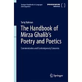 The Handbook of Mirza Ghalib’s Poetry and Poetics: Commentaries and Contemporary Concerns