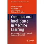 Computational Intelligence in Machine Learning: Proceedings of the 2nd International Conference ICCIML 2022