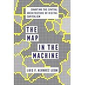 The Map in the Machine: Charting the Spatial Architecture of Digital Capitalism
