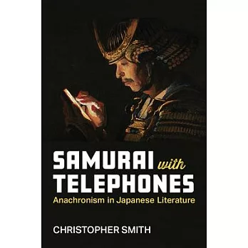 Samurai with Telephones: Anachronism in Japanese Literature