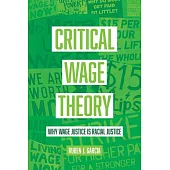 Critical Wage Theory: Why Wage Justice Is Racial Justice