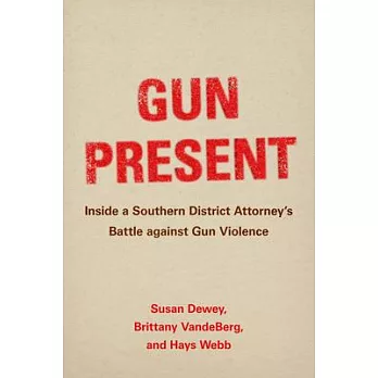 Gun Present: Inside a Southern District Attorney’s Battle Against Gun Violence