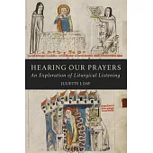 Hearing Our Prayers: An Exploration of Liturgical Listening