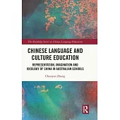 Chinese Language and Culture in Australian Schools: Representations, Imaginations and Ideologies of China