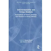 Intersectionality and Group Analysis: Explorations of Power, Privilege and Position in Group Therapy