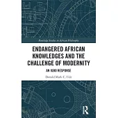 Endangered African Knowledges and the Challenge of Modernity: An Igbo Response