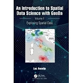 An Introduction to Spatial Data Science with Geoda: Exploring Spatial Data, Volume 1