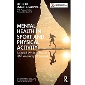 Mental Health in Sport and Physical Activity: Selected Writings from the Issp Academy of Science