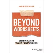 Without Worksheets: A Roadmap for Creative Student Engagement