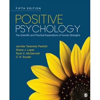 Positive Psychology: The Scientific and Practical Explorations of Human Strengths