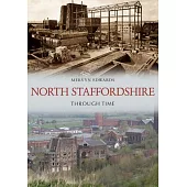 North Staffordshire Through Time