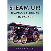 Steam Up! Traction Engines on Parade