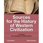 Sources for the History of Western Civilization: Volume One: From Antiquity to the Reformation, Third Edition