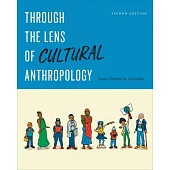Through the Lens of Cultural Anthropology: Second Edition