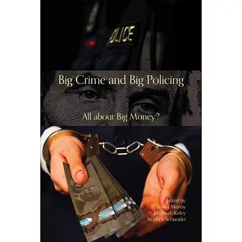 Big Crime and Big Policing: All about Big Money?