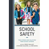 School Safety: True Stories and Solutions from School Leaders