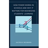 How Power Works in Schools and Why It Matters for Maximizing Students’ Learning