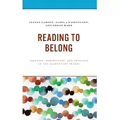 Reading to Belong: Identity, Perspective and Advocacy in the Elementary Grades