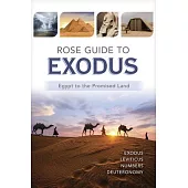 Rose Guide to Exodus: Egypt to the Promised Land