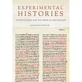 Experimental Histories: Interpolation and the Medieval British Past