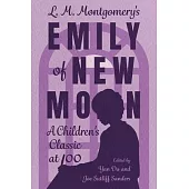 L. M. Montgomery’s Emily of New Moon: A Children’s Classic at 100