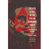 The Rise and Fall of the Italian Communist Party: A Transnational History