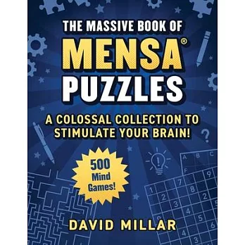 Massive Book of Mensa Puzzles: Over 500 Puzzles!--A Colossal Collection to Stimulate Your Brain!