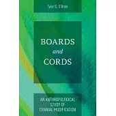 Boards and Cords: An Anthropological Study of Intentional Cranial Modification