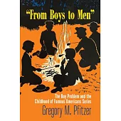 From Boys to Men: The Boy Problem and the Childhood of Famous Americans Series
