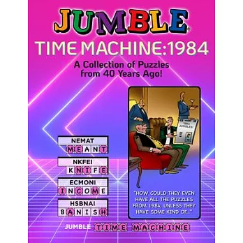 Jumble(r) Time Machine 1984: A Collection of Puzzles from 40 Years Ago