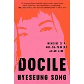 Docile: Memoirs of a Not-So-Perfect Asian Girl