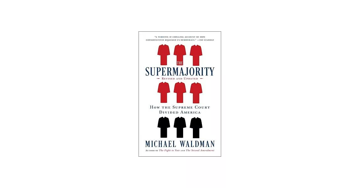 博客來 The Supermajority: How the Supreme Court Divided America 博客來 The Supermajority: How the Supreme Court Divided America