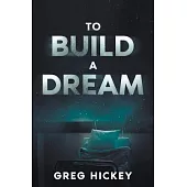 To Build a Dream